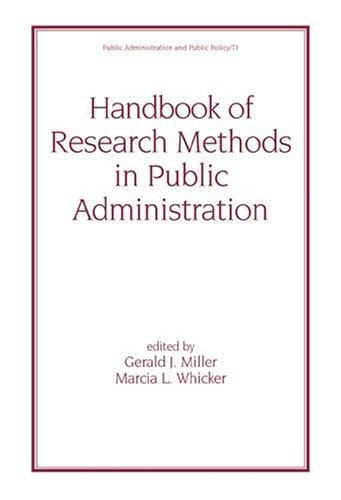 Handbook of Research Methods in Public Administration (Public Administration and Public Policy, 71)