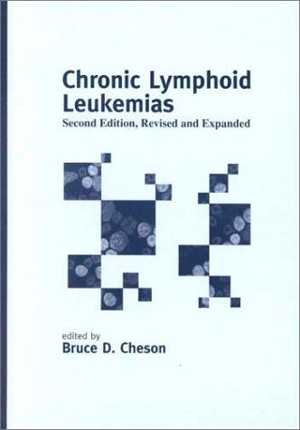 Chronic Lymphoid Leukemias, Second Edition, (Bco Basic and Clinical Oncology)