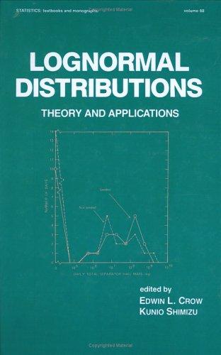 Lognormal Distributions (Statistics: a Series of Textbooks and Monogrphs)