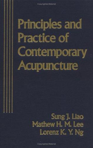 Principles and practice of contemporary acupuncture