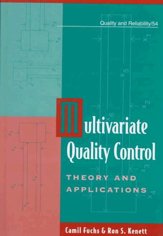 Multivariate Quality Control (Quality and Reliability , Vol 54)