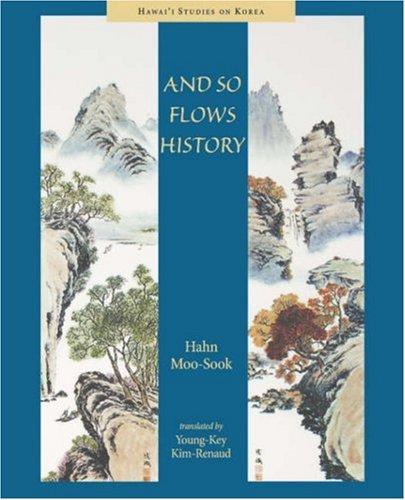 And So Flows History (Hawai'i Studies on Korea)