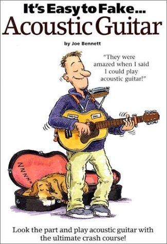 It's Easy To Fake...Acoustic Guitar (It's Easy to Fake)