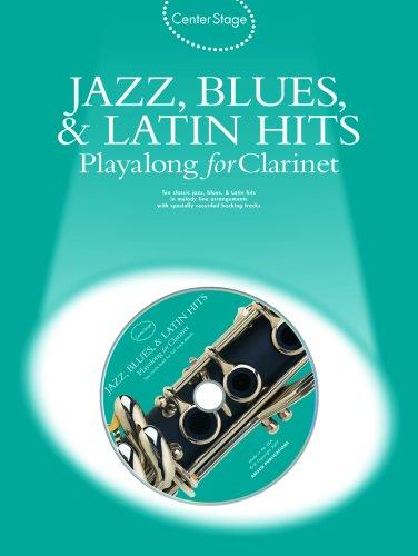 Center Stage Jazz, Blues & Latin Hits Playalong For Clarinet (Center Stage)