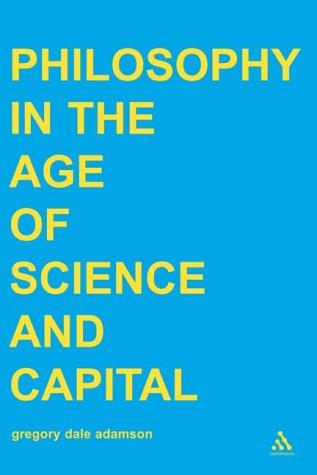 Philosophy in the Age of Science and Capital (Transversals: New Directions in Philosophy Series)
