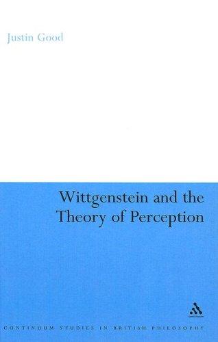 Wittgenstein And the Theory of Perception (Continuum Studies in British Philosophy)