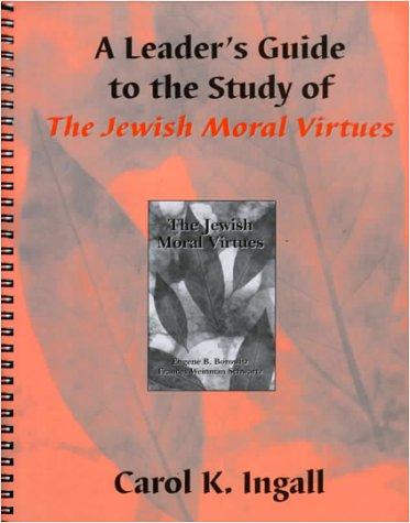 A Leader's Guide to The Study of The Jewish Moral Virtues