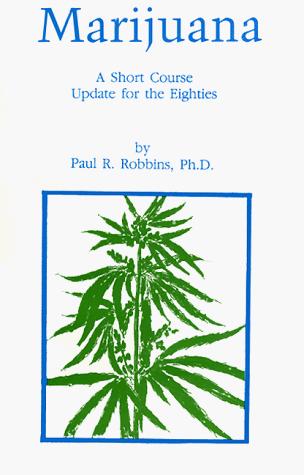 Marijuana, a short course
