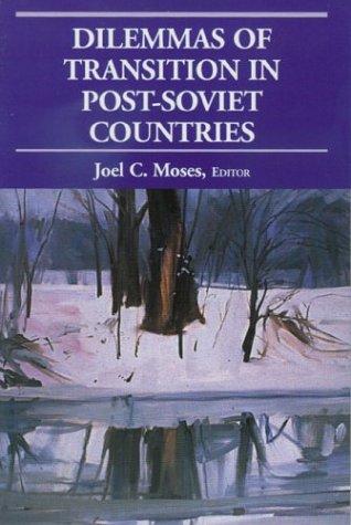 Dilemmas in post-Soviet transitions