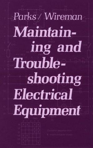 Maintaining and troubleshooting electrical equipment