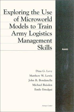 Exploring the Use of Microworld Models to Train Army Logistics Management Skills