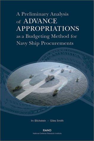 A preliminary analysis of advance appropriations as a budgeting method for Navy ship procurements