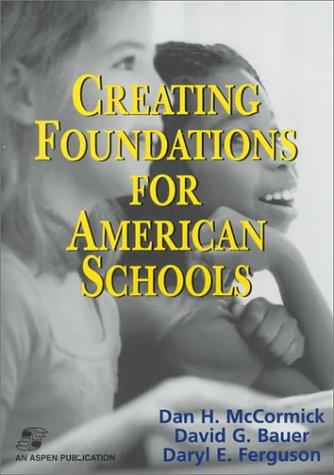 Creating Foundations for American Schools