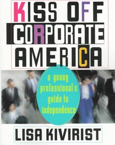 Kiss off corporate America