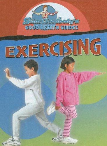 Exercising (Slim Goodbody Good Health Guides)