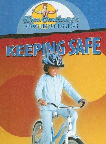 Keeping Safe (Slim Goodbody Good Health Guides)