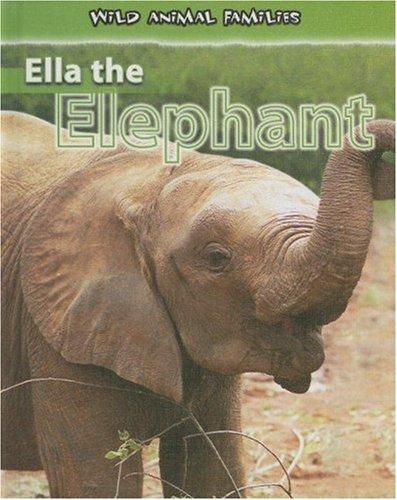 Ella the Elephant (Wild Animal Families)
