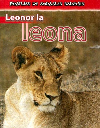 Leonor La Leona/Lisa the Lion (Familias De Animales Salvajes/Wild Animal Families)