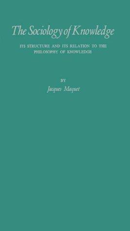 The sociology of knowledge, its structure and its relation to the philosophy of knowledge