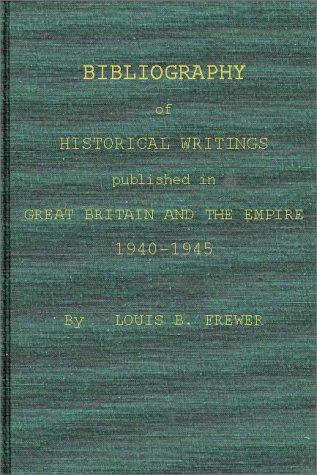 Bibliography of historical writings published in Great Britain and the Empire, 1940-1945