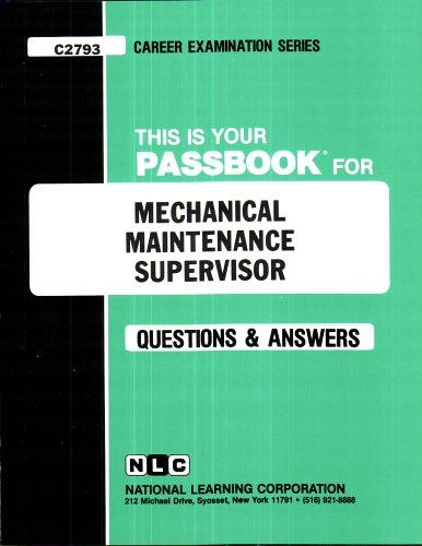 Mechanical Maintenance Supervisor (Career Examination Ser. ; C-2793)