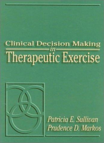 Clinical Decision Making in Therapeutic Exercise