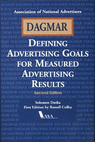 DAGMAR, defining advertising goals for measured advertising results