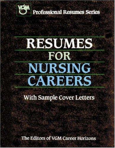 Resumes for nursing careers / The Editors of VGM Career Horizons