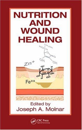 Nutrition and Wound Healing (Modern Nutrition Science)