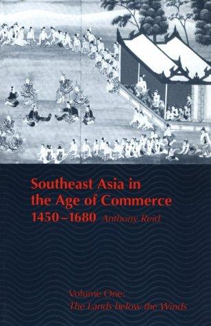 Southeast Asia in the Age of Commerce, 1450-1680: Volume One
