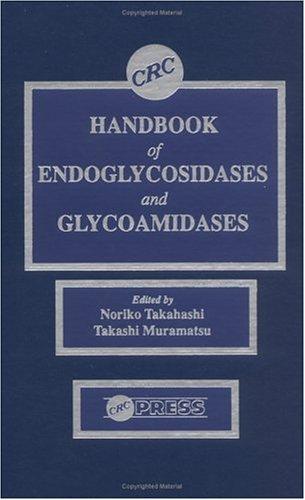 CRC handbook of endoglycosidases and glycoamidases
