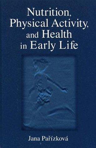 Nutrition, physical activity, and health in early life