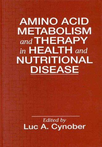 Amino Acid Metabolism in Health and Nutritional Disease