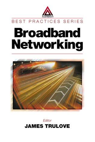 Broadband Networking (Auerbach Best Practices Series)