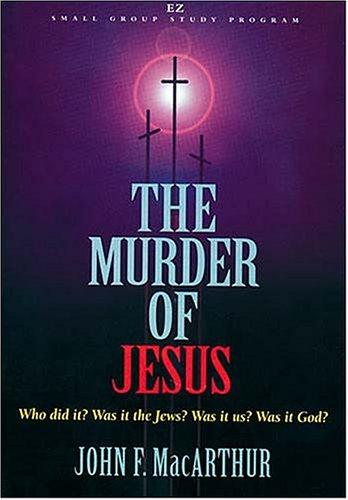The Murder of Jesus (EZ Lesson Plan (Videos))