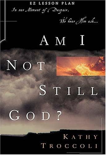 Am I Not Still God