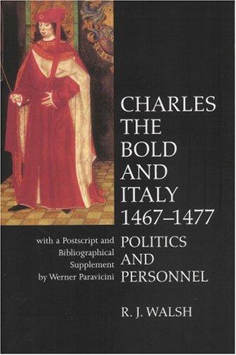 Charles the Bold in Italy  1467-1477