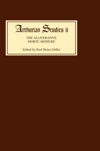 The Alliterative Morte Arthure                      A Reassessment of the Poem (Arthurian Studies)