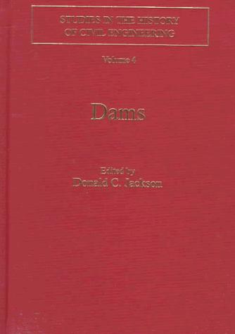 Dams (Studies in the History of Civil Engineering, V. 4)