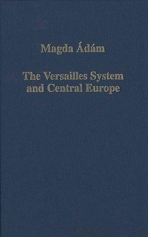The Versailles system and Central Europe