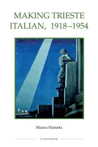 Making Trieste Italian, 1918-1954