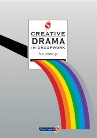 Creative Drama in Groupwork (Creative Groupwork)