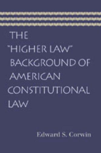 The Higher Law Background of American Constitutional Law