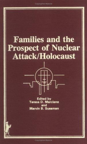 Families and the Prospect of Nuclear Attack-Holocaust (Marriage and Family Review Series, Vol 10, No 2) (Marriage and Family Review Series, Vol 10, No 2)