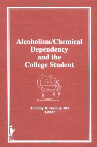 Alcoholism, Chemical Dependency and the College Student