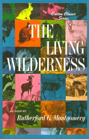 The Living Wilderness (Caxton Classics)