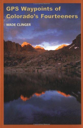 Gps Waypoints of Colorado's Fourteeners