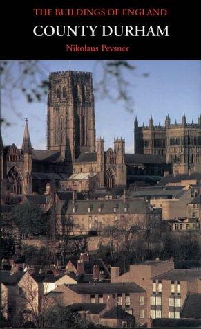 County Durham, Second edition (Pevsner Architectural Guides)