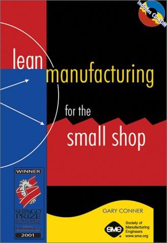 Lean manufacturing for the small shop