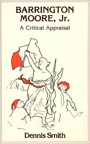 Barrington Moore, Jr., a critical appraisal